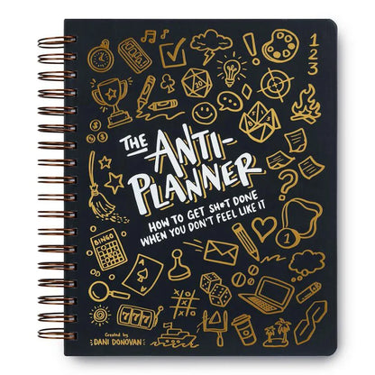 The Anti-Planner: How to Get Sh*t Done When You Don't Feel Like It