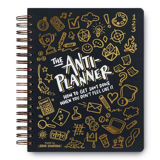 The Anti-Planner: How to Get Sh*t Done When You Don't Feel Like It